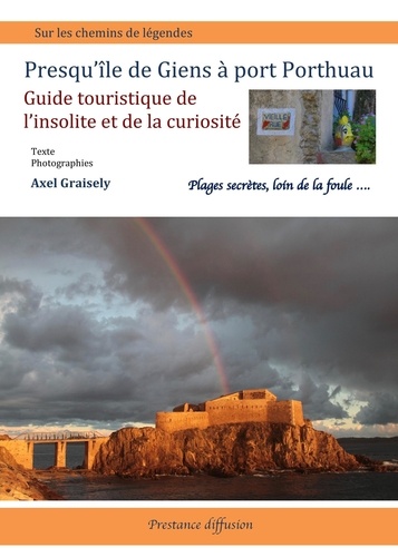 Axel Graisely - Presqu'ile de Giens à Port Pothuau - Guide touristique de l'insolite et de la curiosité.