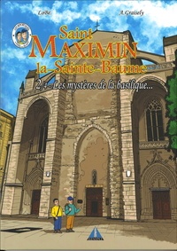 Axel Graisely et  Lobé - Saint Maximin la-Sainte-Baume Tome 2 : Les mystères de la Basilique.