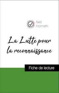 Axel Honneth - Analyse de l'œuvre : La Lutte pour la reconnaissance (résumé et fiche de lecture plébiscités par les enseignants sur fichedelecture.fr).