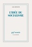 Axel Honneth - L'idée du socialisme - Un essai d'actualisation.