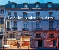 Axel Huyghe et Arnaud Chapuy - Le Saint-André-des-Arts - Désirs de cinéma depuis 1971.