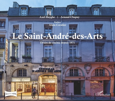 Le Saint-André-des-Arts. Désirs de cinéma depuis 1971