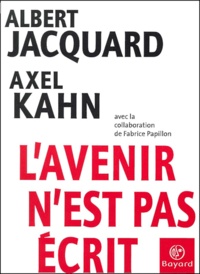 Axel Kahn et Albert Jacquard - L'Avenir N'Est Pas Ecrit.