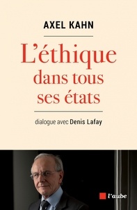 Télécharger des livres audio sur ipod gratuitement L'éthique dans tous ses états  - Dialogue avec Denis Lafay (French Edition) par Axel Kahn 9782815931373 iBook PDB