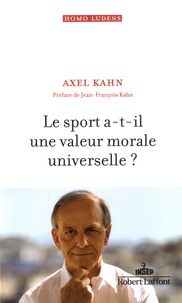 Axel Kahn - Le sport a-t-il une valeur morale universelle ?.