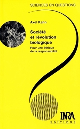 Societe Et Revolution Biologique. Pour Une Ethique De La Responsabilite
