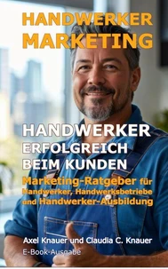 Handwerker-Marketing Handwerker erfolgreich beim Kunden