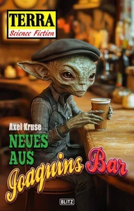Terra - Science Fiction 20: Neues aus Joaquins Bar