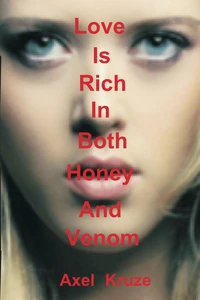 Love Is Rich In Both Honey And Venom