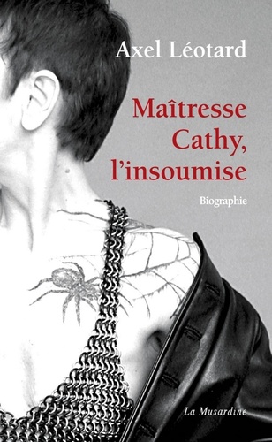 Maitresse Cathy l'insoumise. biographie