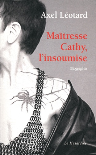 Maitresse Cathy l'insoumise. biographie