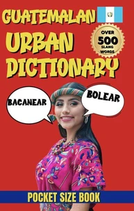 Guatemalan Urban Dictionary