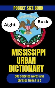Mississippi Urban Dictionary: A Fun Guide to Southern Words, Local Phrases, and Mississippi Culture