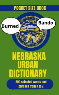 Nebraska Urban Dictionary: The Fun Guide to Nebraska Slang and Local Expressions