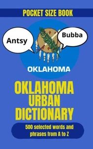 Oklahoma Urban Dictionary: A Humorous Guide to Oklahoma Slang, Sayings, and Culture