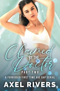 Claimed by the Doctor - Part Two: A Forbidden First Time Age Gap Serial