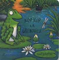 Axel Scheffler - Hop-Hop, la grenouille.