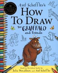 Axel Scheffler - How to Draw The Gruffalo and Friends.