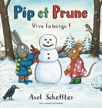 Axel Scheffler - Pip et Prune Tome 5 : Vive la neige !.