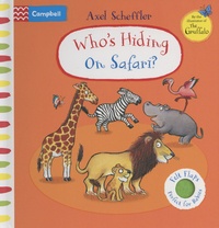 Axel Scheffler - Who's Hiding on Safari?.