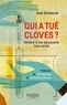 Axel Sénéquier - Qui a tué Cloves ? - Histoire d'une découverte hors norme.