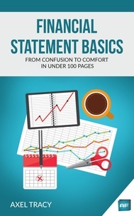  Axel Tracy - Financial Statement Basics: From Confusion to Comfort in Under 100 Pages.