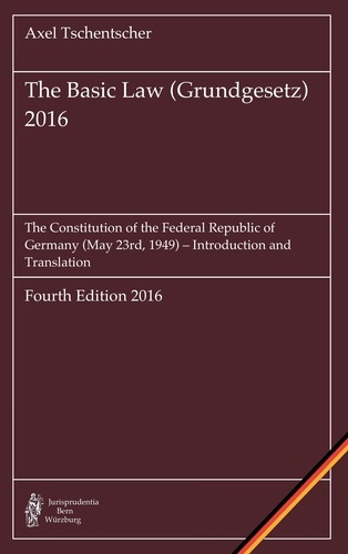 The Basic Law (Grundgesetz) 2016. The Constitution of the Federal Republic of Germany (May 23rd, 1949) – Introduction and Translation