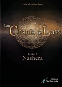 Axelle Bouet - Les chants de Loss, livre 3 : Nasher.