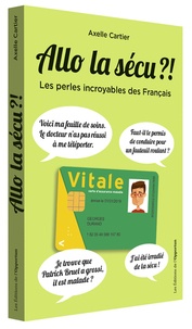 Nouveau livre électronique Allô la Sécu ?!  - Les perles incroyables des Français par Axelle Cartier FB2