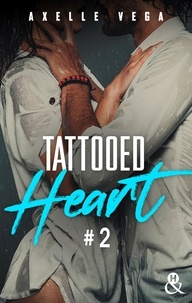 Axelle Vega - Tattooed Heart - Tome 2.