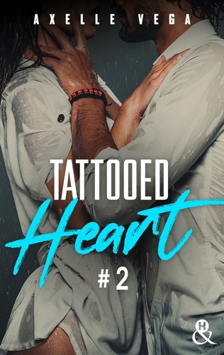 Tattooed Heart - Tome 2