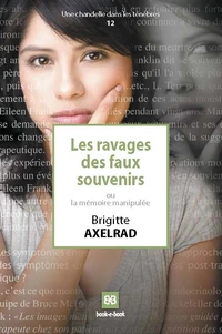 Les ravages des faux souvenirs