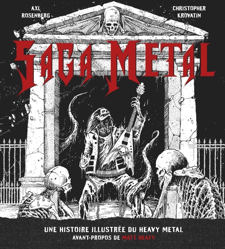 Saga metal. Une histoire illustrée du heavy metal