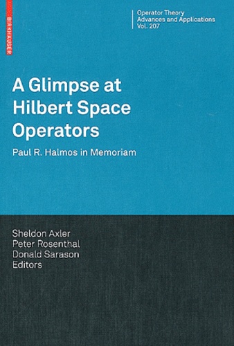 Axler Sheldon et Peter Rosenthal - A Glimpse at Hilbert Space Operators.