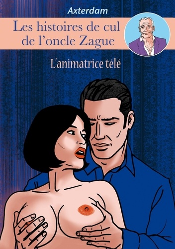 ONCLE ZAGUE  Les Histoires de cul de l'oncle Zague - tome 5