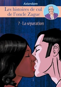  Axterdam - ONCLE ZAGUE  : Les Histoires de cul de l'oncle Zague - tome 7 - Tome 7.