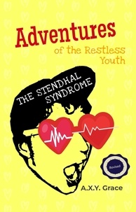  AXY Grace - Adventures of the Restless Youth: The Stendhal Syndrome - Adventures of the Restless Youth, #3.
