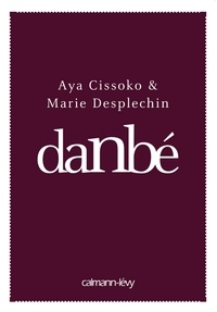 Aya Cissoko et Marie Desplechin - Danbé.