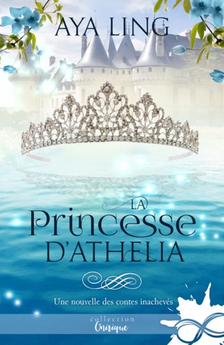 La Princesse d'Athelia. Les contes inachevés, T1.5