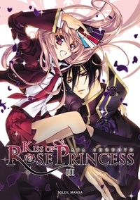 Aya Shouoto - Kiss of Rose Princess Tome 3 : .