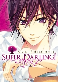 Aya Shouoto - Super Darling ! Tome 1 : .