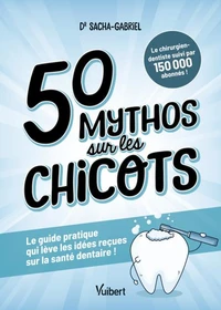 50 mythos sur les chicots