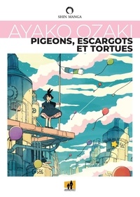 Ayako Ozaki - Pigeons, escargots et tortues.