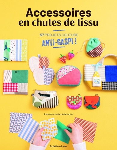 Ayako Terashima et Shio Ueno - Accessoires en chutes de tissus - 57 projets couture anti-gaspi !.