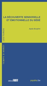 Ayala Borghini - La découverte sensorielle et émotionelle du bébé.