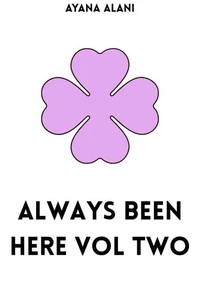 Always Been Here Volume Two