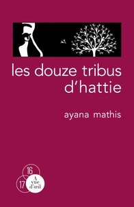 Ayana Mathis - Les douze tribus d'Hattie.