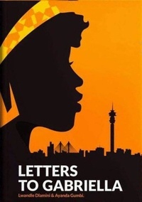  Ayanda Gumbi et  Lwandle Dlamini - Letters to Gabriella.