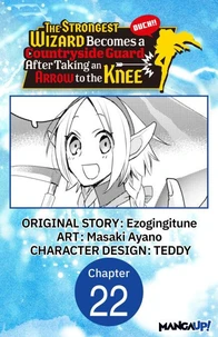 The Strongest Wizard Becomes a Countryside Guard After Taking an Arrow to the Knee #022