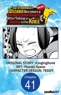The Strongest Wizard Becomes a Countryside Guard After Taking an Arrow to the Knee #041